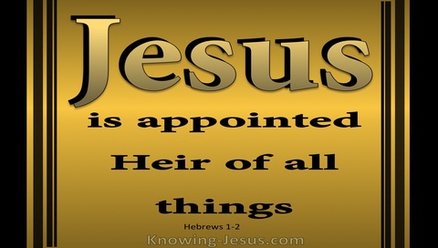 Hebrews 1:2 Jesus Is Appointed Heir Of All Things (gold)